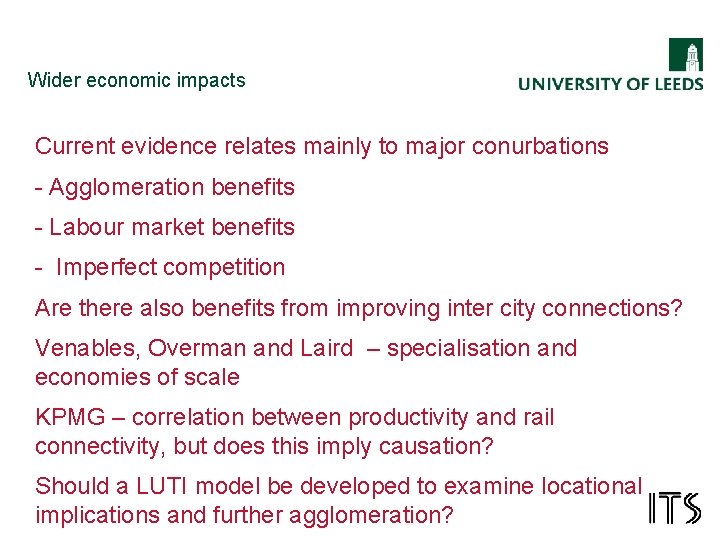 Wider economic impacts Current evidence relates mainly to major conurbations - Agglomeration benefits -