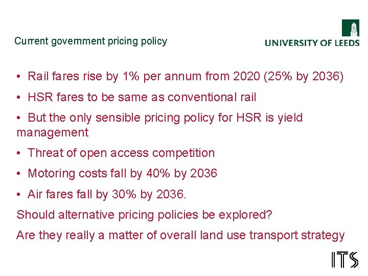 Current government pricing policy • Rail fares rise by 1% per annum from 2020