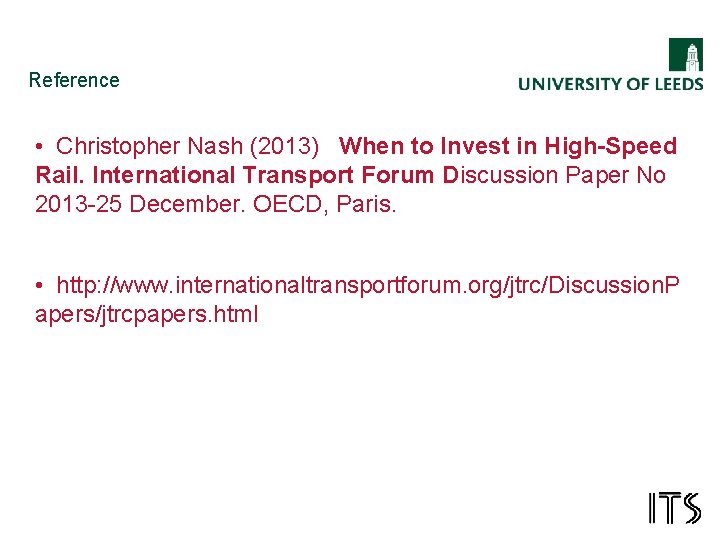 Reference • Christopher Nash (2013) When to Invest in High-Speed Rail. International Transport Forum