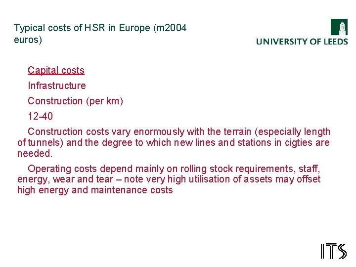 Typical costs of HSR in Europe (m 2004 euros) Capital costs Infrastructure Construction (per