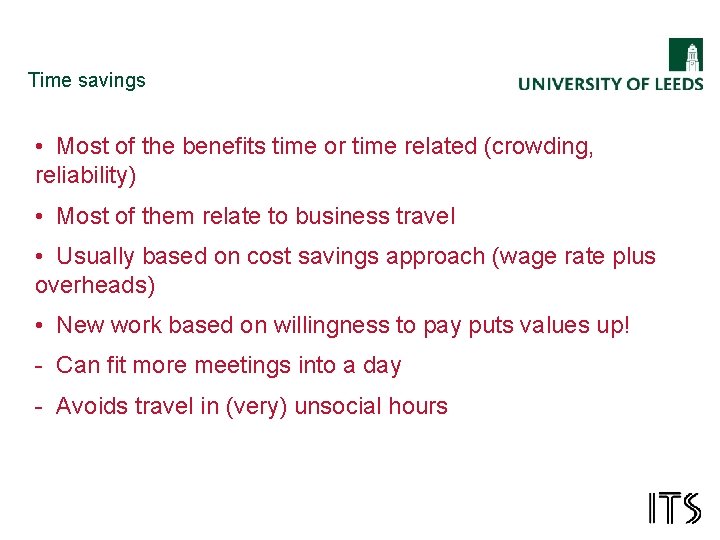 Time savings • Most of the benefits time or time related (crowding, reliability) •