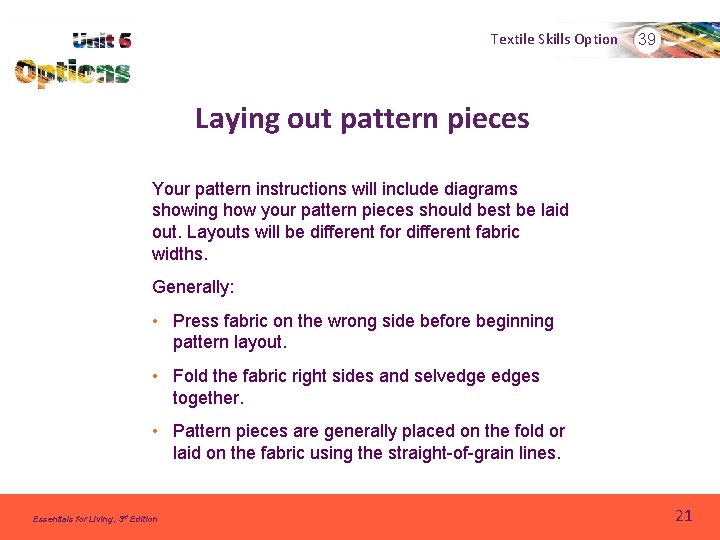 Textile Skills Option 39 Laying out pattern pieces Your pattern instructions will include diagrams