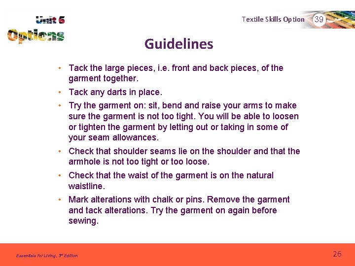 Textile Skills Option 39 Guidelines • Tack the large pieces, i. e. front and