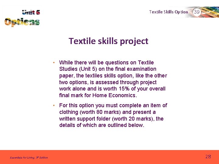 Textile Skills Option 39 Textile skills project • While there will be questions on