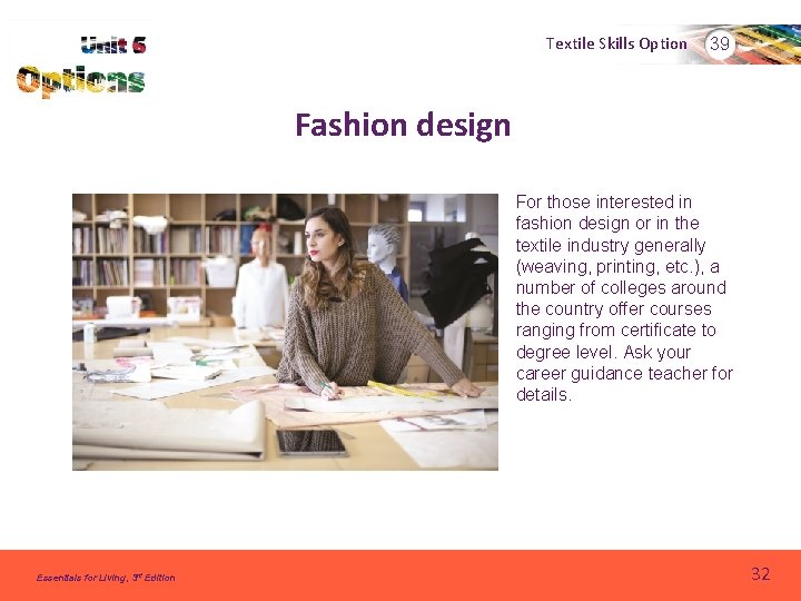Textile Skills Option 39 Fashion design For those interested in fashion design or in