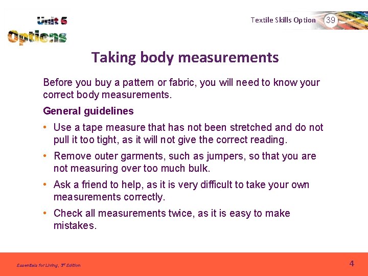 Textile Skills Option 39 Taking body measurements Before you buy a pattern or fabric,