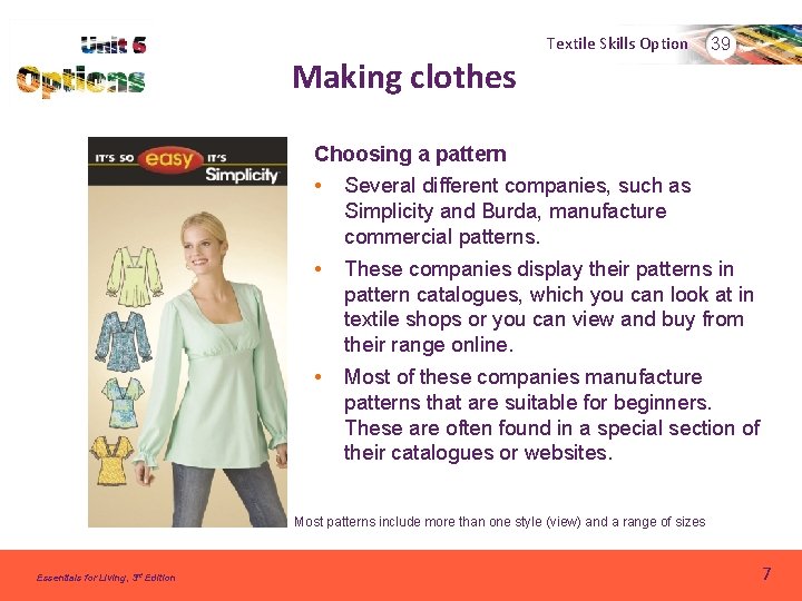 Textile Skills Option Making clothes 39 Choosing a pattern • Several different companies, such