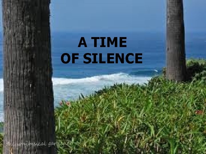 A TIME OF SILENCE A TIME OF SILENCE