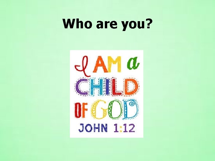 Who are you? Who are you?