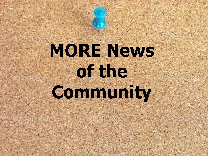 MORE News of the Community MORE News of the Community