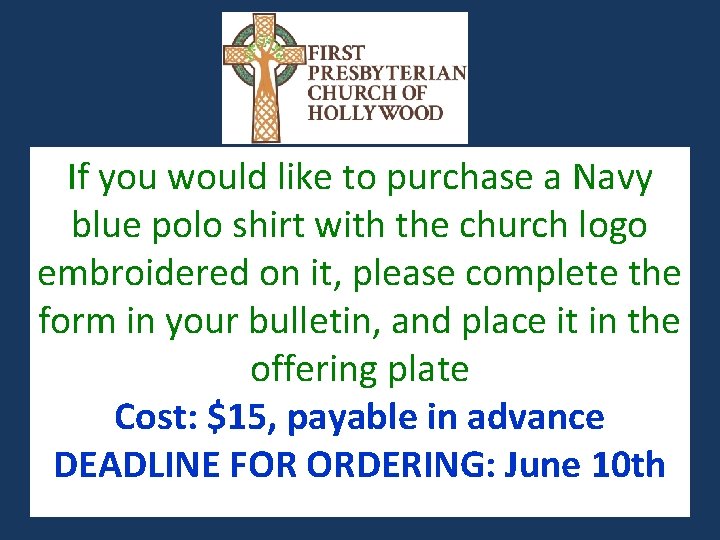 If you would like to purchase a Navy blue polo shirt with the church If you would like to purchase a Navy blue polo shirt with the church