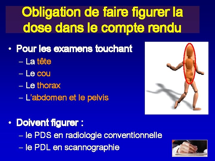 Obligation de faire figurer la dose dans le compte rendu • Pour les examens