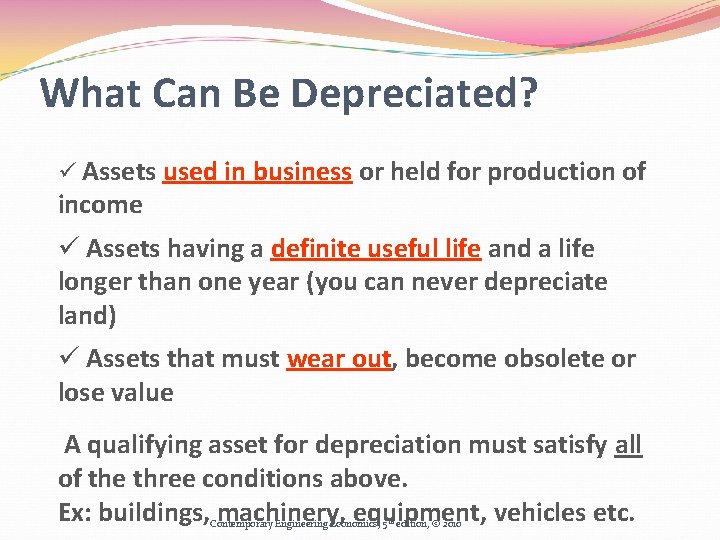 What Can Be Depreciated? ü Assets used in business or held for production of