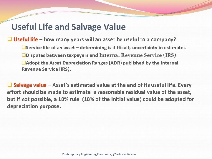 Useful Life and Salvage Value q Useful life – how many years will an