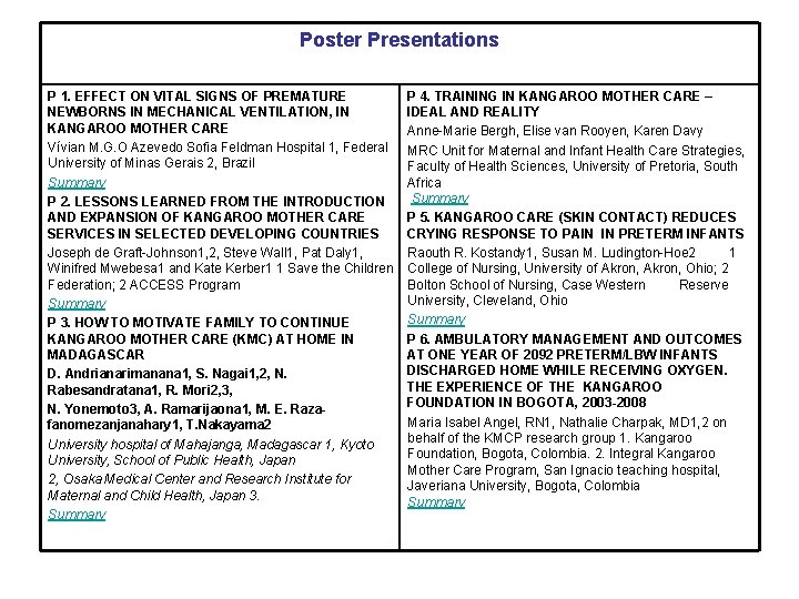 Poster Presentations P 1. EFFECT ON VITAL SIGNS OF PREMATURE NEWBORNS IN MECHANICAL VENTILATION,