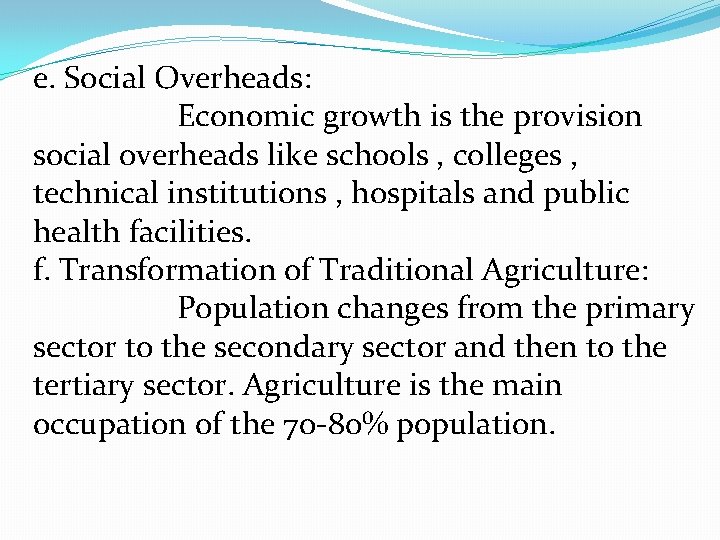 e. Social Overheads: Economic growth is the provision social 0 verheads like schools ,