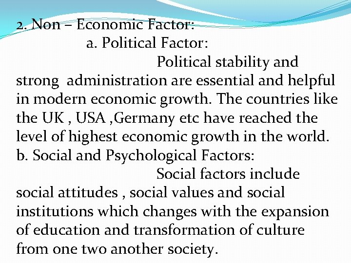 2. Non – Economic Factor: a. Political Factor: Political stability and strong administration are