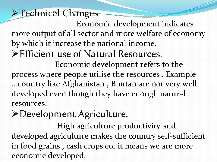 ØTechnical Changes. Economic development indicates more output of all sector and more welfare of