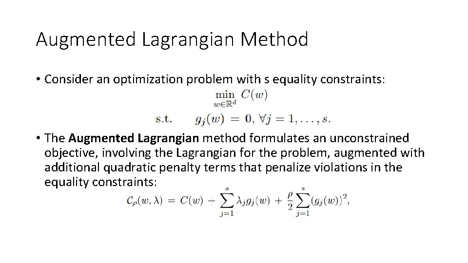 Augmented Lagrangian Method • Consider an optimization problem with s equality constraints: • The