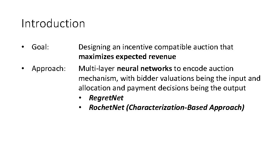 Introduction • Goal: • Approach: Designing an incentive compatible auction that maximizes expected revenue