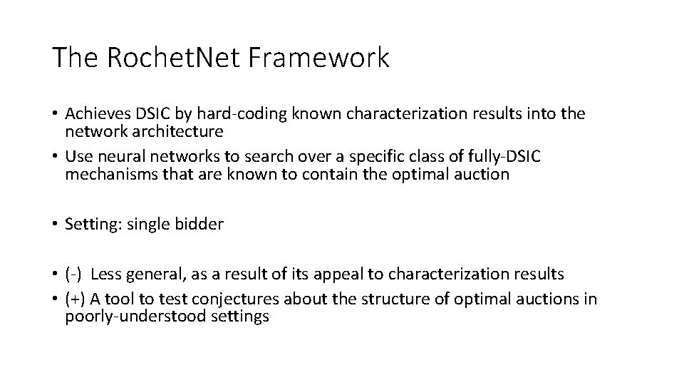 The Rochet. Net Framework • Achieves DSIC by hard-coding known characterization results into the