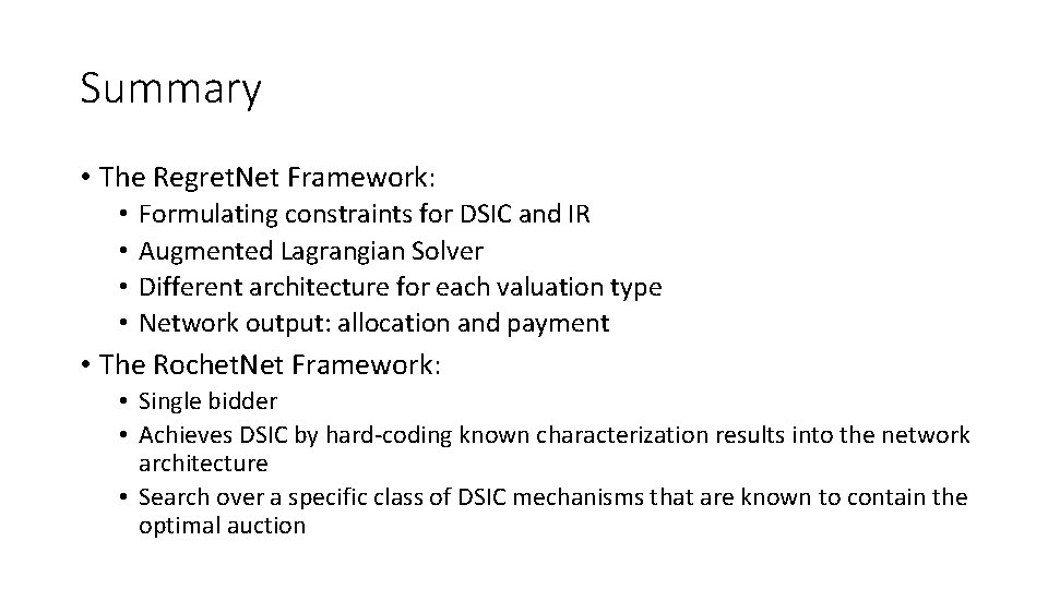 Summary • The Regret. Net Framework: • • Formulating constraints for DSIC and IR