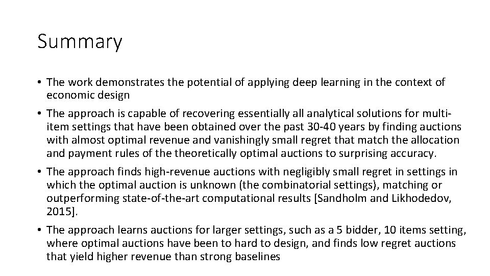 Summary • The work demonstrates the potential of applying deep learning in the context