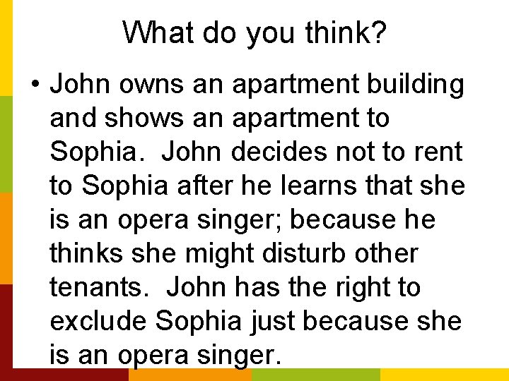 What do you think? • John owns an apartment building and shows an apartment