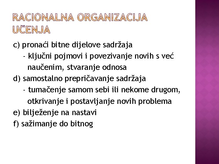 c) pronaći bitne dijelove sadržaja - ključni pojmovi i povezivanje novih s već naučenim,