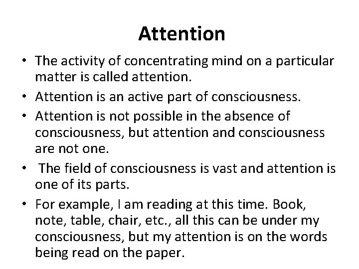  Attention • The activity of concentrating mind on a particular matter is called