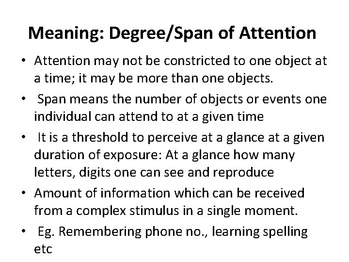 Meaning: Degree/Span of Attention • Attention may not be constricted to one object at