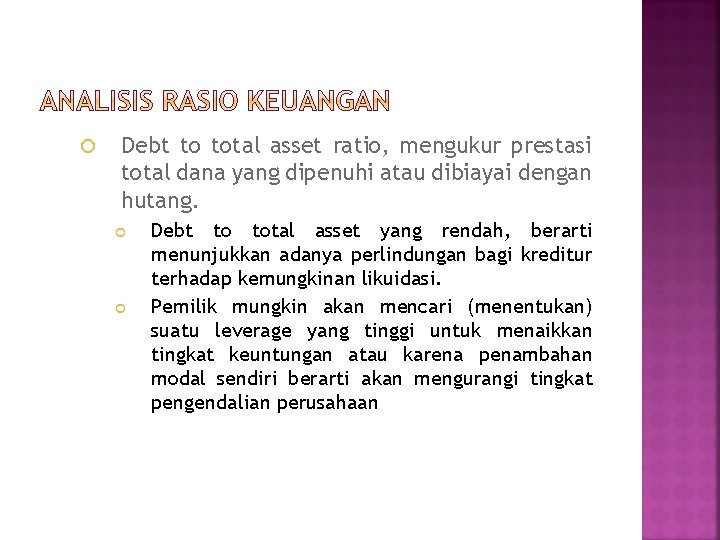  Debt to total asset ratio, mengukur prestasi total dana yang dipenuhi atau dibiayai