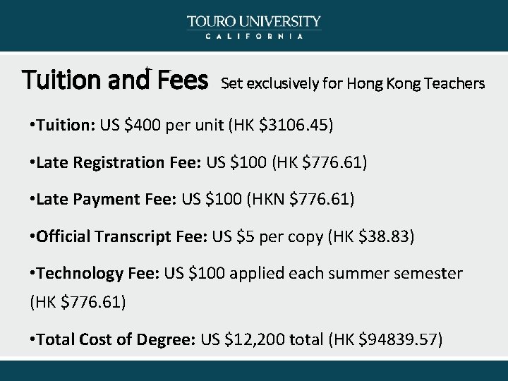 Tuition and Fees Set exclusively for Hong Kong Teachers • Tuition: US $400 per