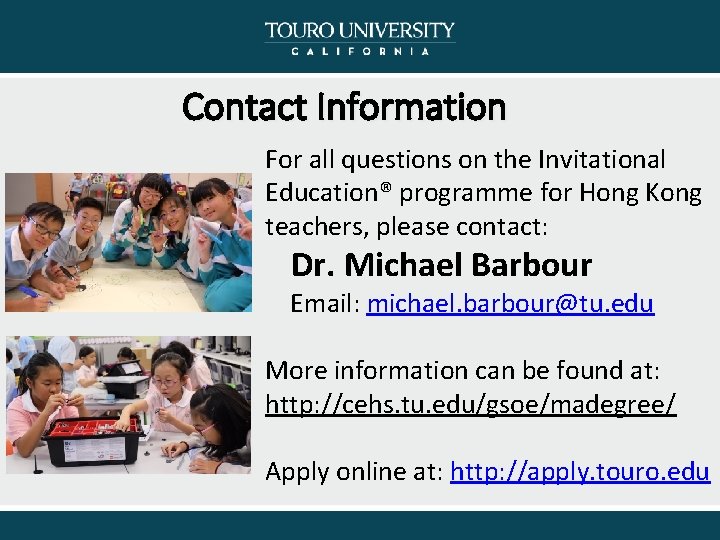 Contact Information For all questions on the Invitational Education® programme for Hong Kong teachers,