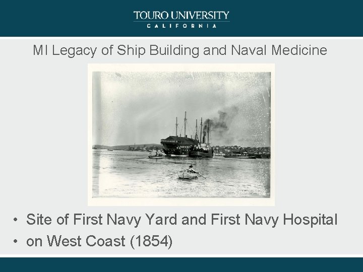 MI Legacy of Ship Building and Naval Medicine • Site of First Navy Yard