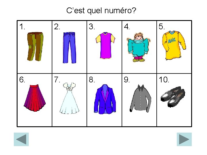 C’est quel numéro? 1. 2. 3. 4. 5. 6. 7. 8. 9. 10. 