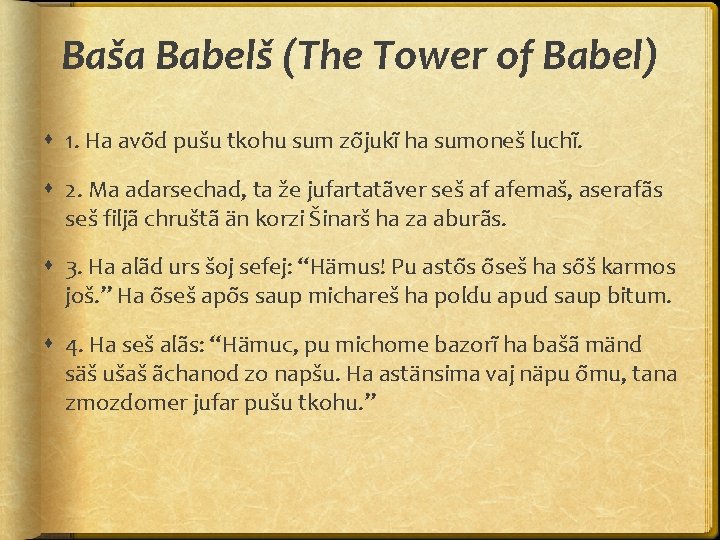 Baša Babelš (The Tower of Babel) 1. Ha avõd pušu tkohu sum zõjukĩ ha