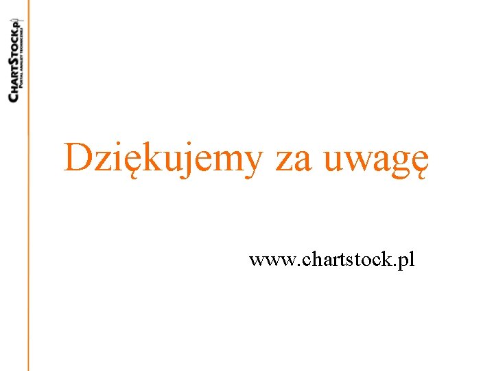 Dziękujemy za uwagę www. chartstock. pl 