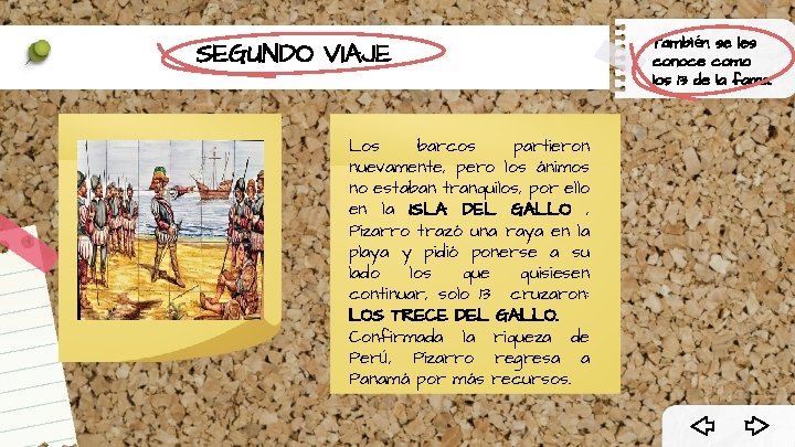 SEGUNDO VIAJE Los barcos partieron nuevamente, pero los ánimos no estaban tranquilos, por ello