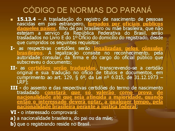 CÓDIGO DE NORMAS DO PARANÁ 15. 13. 4 – A trasladação do registro de
