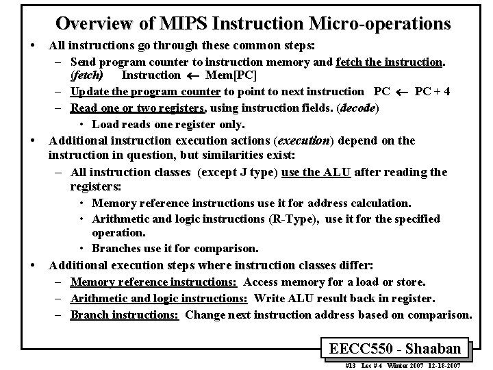 Overview of MIPS Instruction Micro-operations • All instructions go through these common steps: –