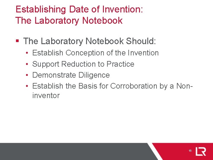 Establishing Date of Invention: The Laboratory Notebook § The Laboratory Notebook Should: • •