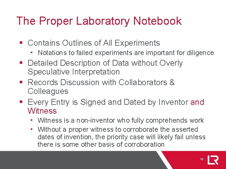 The Proper Laboratory Notebook § Contains Outlines of All Experiments • Notations to failed