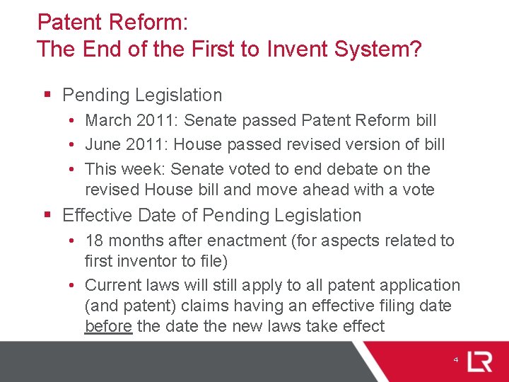 Patent Reform: The End of the First to Invent System? § Pending Legislation •