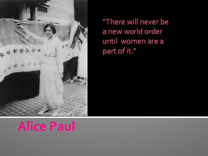 “There will never be a new world order until women are a part of