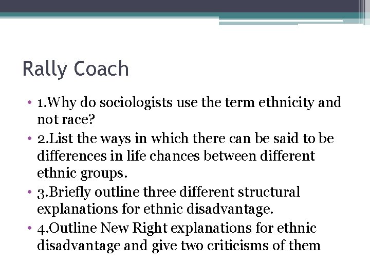 Rally Coach • 1. Why do sociologists use the term ethnicity and not race?