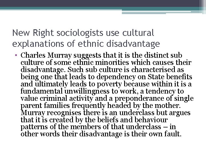 New Right sociologists use cultural explanations of ethnic disadvantage • Charles Murray suggests that
