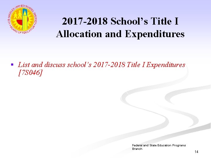 2017 -2018 School’s Title I Allocation and Expenditures § List and discuss school’s 2017