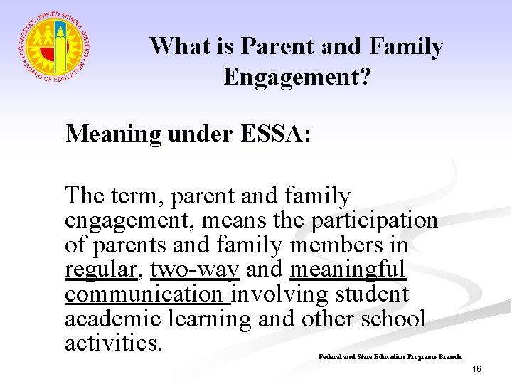 What is Parent and Family Engagement? Meaning under ESSA: The term, parent and family