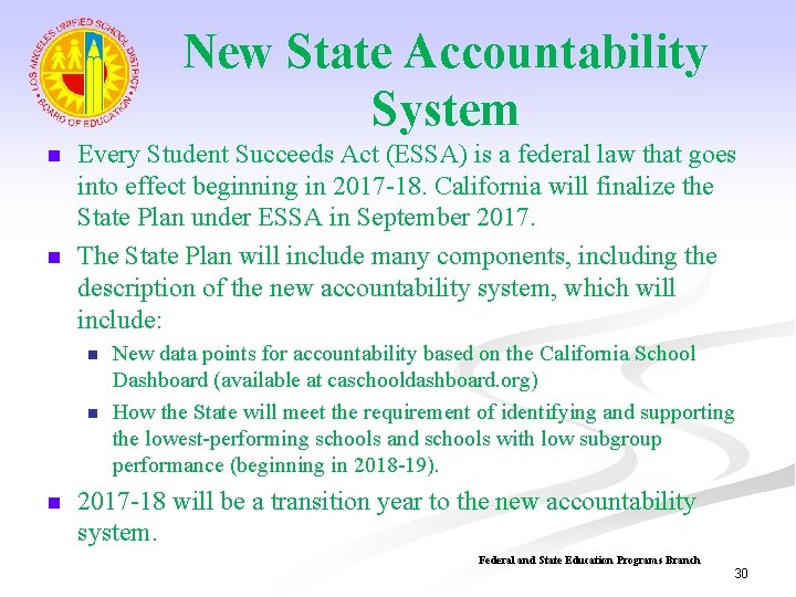 New State Accountability System n n Every Student Succeeds Act (ESSA) is a federal